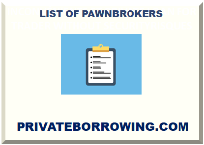 LIST OF PAWNBROKERS
