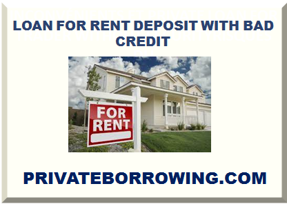 LOAN FOR RENT DEPOSIT WITH BAD CREDIT 