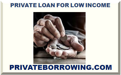 PRIVATE LOAN FOR LOW INCOME
